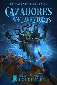 El Cáliz de las Almas (Libro 3) - Grace Lockhaven