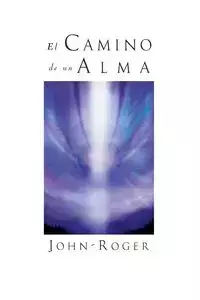 El Camino de Un Alma - John-Roger DCE