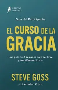 El Curso de la Gracia Guía del Participante - Steve Goss