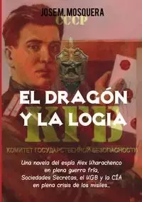 El Dragón y la Logia.- - JOSE MANUEL MOSQUERA