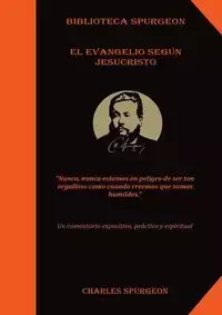 El Evangelio Según Jesucristo - Charles Spurgeon