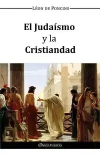 El Judaismo y la Cristiandad - de Poncins Léon