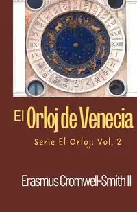 El Orloj de Venecia - Cromwell-Smith II Erasmus