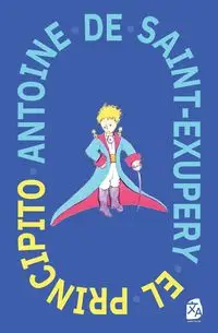 El Principito - Antoine de Saint-Exupéry