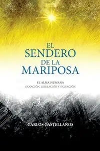 El Sendero De La Mariposa - Carlos Castellanos