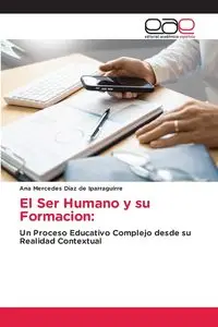 El Ser Humano y su Formacion - Ana Mercedes Díaz de Iparraguirre