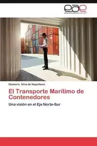 El Transporte Maritimo de Contenedores - Silva De Napolitano Diamaris