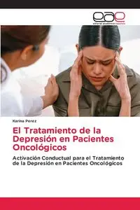 El Tratamiento de la Depresión en Pacientes Oncológicos - Karina Perez