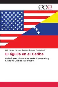 El águila en el Caribe - Luis Manuel Marcano Salazar