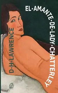 El amante de Lady Chatterley - Lawrence D. H.