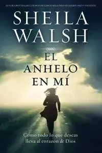 El anhelo en mí - Sheila Walsh