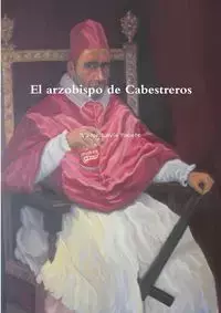 El arzobispo de Cabestreros - Lavín Puente Víctor