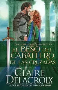 El beso del caballero de las Cruzadas - Claire Delacroix