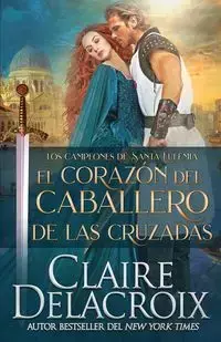 El corazón del caballero de las Cruzadas - Claire Delacroix