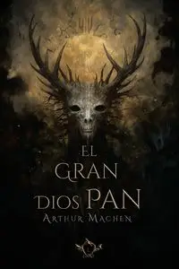 El gran dios Pan - Arthur Machen