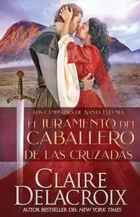 El juramento del caballero de las Cruzadas - Claire Delacroix