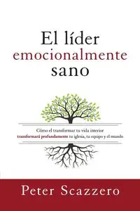 El líder emocionalmente sano - Peter Scazzero