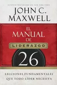 El manual de liderazgo - Maxwell John C.