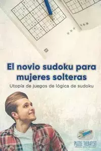 El novio sudoku para mujeres solteras | Utopía de juegos de lógica de sudoku - Puzzle Therapist