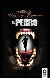 El perro - Alberto Vázquez-Figueroa