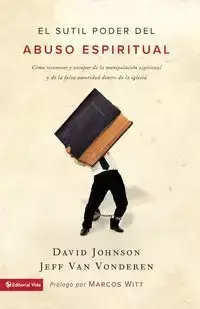 El sutil poder del abuso espiritual - Johnson David