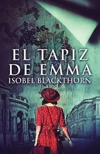 El tapiz de Emma - Isobel Blackthorn