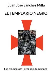 El templario negro - Juan Sánchez Milla José