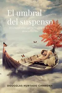 El umbral del suspenso - Hurtado Carmona Dougglas