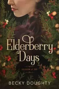 Elderberry Days - Becky Doughty