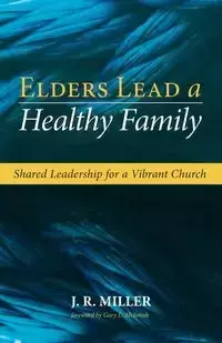 Elders Lead a Healthy Family - Miller J. R.