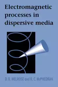 Electromagnetic Processes in Dispersive Media - Melrose D. B.