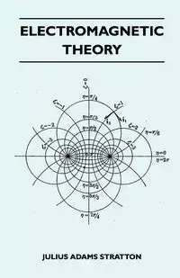 Electromagnetic Theory - Julius Adams Stratton