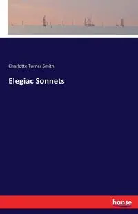 Elegiac Sonnets - Charlotte Smith Turner