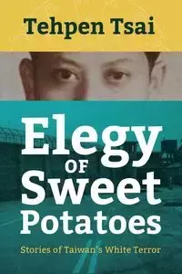 Elegy of Sweet Potatoes - Tsai Tehpen