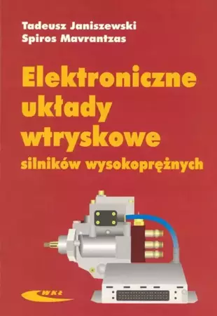 Elektroniczne układy wtryskowe silników wysokopr. - Tadeusz Janiszewski, Spiros Mavrantzas