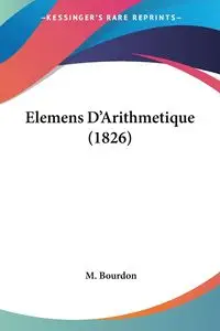 Elemens D'Arithmetique (1826) - Bourdon M.