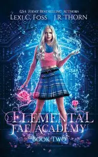 Elemental Fae Academy - Foss Lexi C.