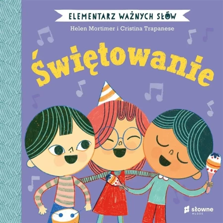 Elementarz Ważnych Słów. Świętowanie - Helen Mortimer, Katarzyna Grzyb, Cristina Trapane