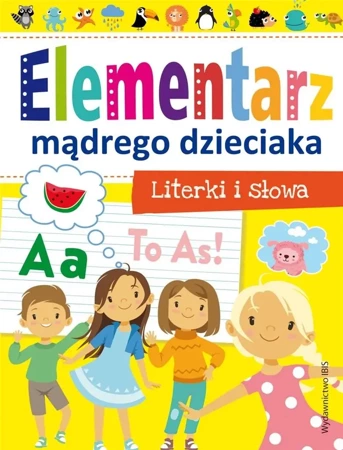 Elementarz mądrego dzieciaka. Literki i słowa - praca zbiorowa