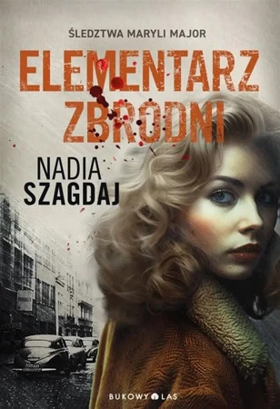 Elementarz zbrodni. Śledztwa Maryli Major - Nadia Szagdaj