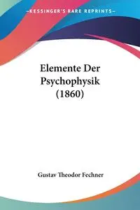 Elemente Der Psychophysik (1860) - Fechner Gustav Theodor