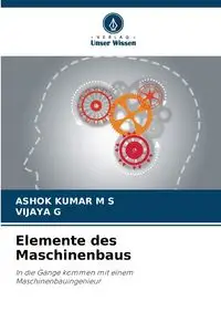 Elemente des Maschinenbaus - KUMAR M S ASHOK