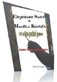 Elephant Snot & Marble Kisses - Lewis Gary B