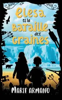 Elesa et la bataille des graines - Marie Armano