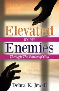 Elevated By My Enemies - Jewell Debra K.