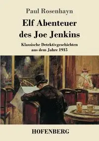 Elf Abenteuer des Joe Jenkins - Paul Rosenhayn