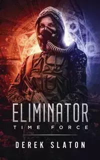 Eliminator Time Force - Derek Slaton