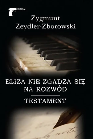 Eliza nie zgadza się na rozwód/Testament - Zygmunt Zeydler-Zborowski