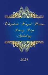 Elizabeth Royal Patton Poetry Prize Anthology - French Laura Williams