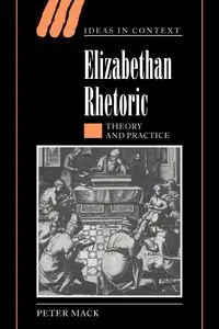 Elizabethan Rhetoric - Mack Peter